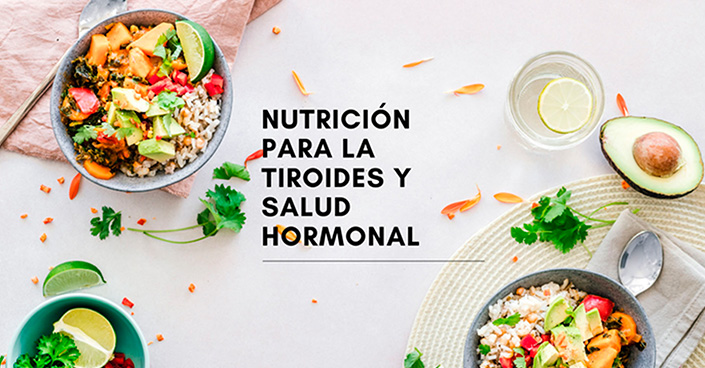 Nutrición para la tiroides y salud hormonal