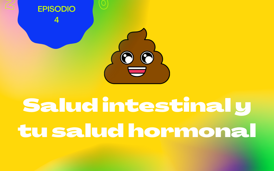 Salud intestinal y tu salud hormonal